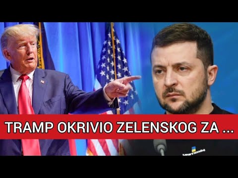 TRAMP OKRIVIO ZELENSKOG ZA ...