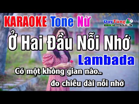 Karaoke || Ở Hai Đầu Nỗi Nhớ – Tone Nữ ( Lambada ) Nhạc Sống Duy Tùng