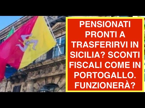 PENSIONATI PRONTI A TRASFERIRVI IN SICILIA? SCONTI FISCALI COME IN PORTOGALLO. FUNZIONERÀ?