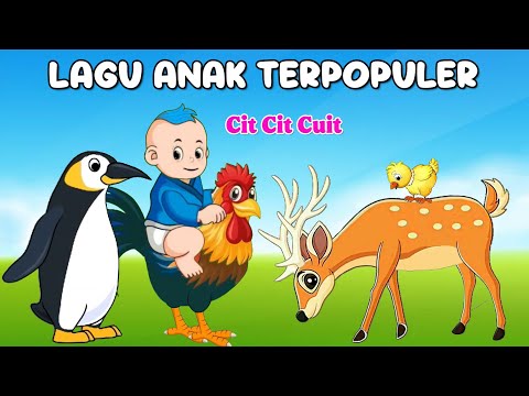 Cit Cit Cuit, Balonku Ada Lima, Kukuruyuk Ayam Jago Serta Lagu Anak Lainnya - Kompilasi Lagu Anak