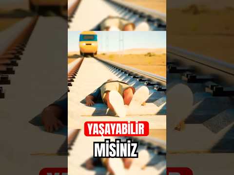 Trene Karşı Hayatta Kalabilir Misiniz?