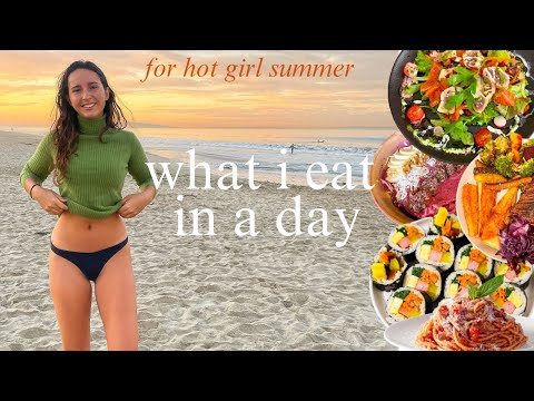 how to get your DREAM BODY for hot girl summer | what I eat in a day (healthy & realistic recipes)