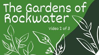 Rockwater Garden Video 2