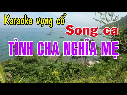 Karaoke vọng cổ TÌNH CHA NGHĨA MẸ – SONG CA [T/g Thầy Thanh Vân]