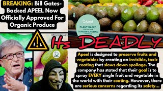 WARNING:Bill Gates Company "Apeel" Gets FDA APPROVAL To Spray TOXIC Coating On Fruits & Vegetables