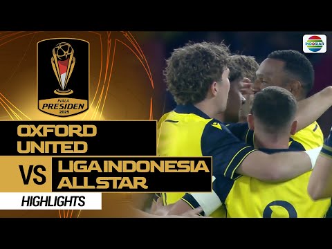 Oxford United vs Liga Indonesia All Star  - Highlights | Piala Presiden 2025