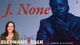 Ep.13 - J.None (Original Music, VoicePlay, Bass Voice) Elephant Talk with Jennifer Glatzhofer
