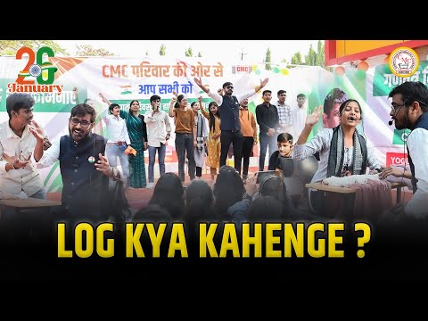 LOG KYA KAHENGE ? 🔥| 26 JAN 2025 SPECIAL ACT | लोग क्या कहेंगे ? | CMC INDORE