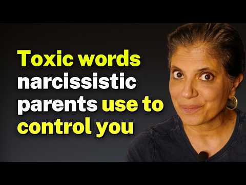 Toxic words narcissistic parents use to control you