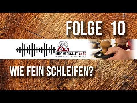 Podcast Folge 10 - wie fein sollte man schleifen?   #holzwerken #schleifen