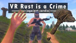 The Insane World of VR Rust - Strayed