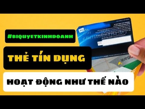 ✔THẺ TÍN DỤNG hoạt động NHƯ THẾ NÀO.. || Giaimabian