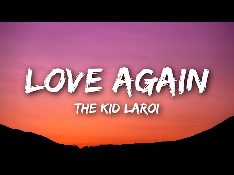 The Kid LAROI - Love Again (Lyrics)