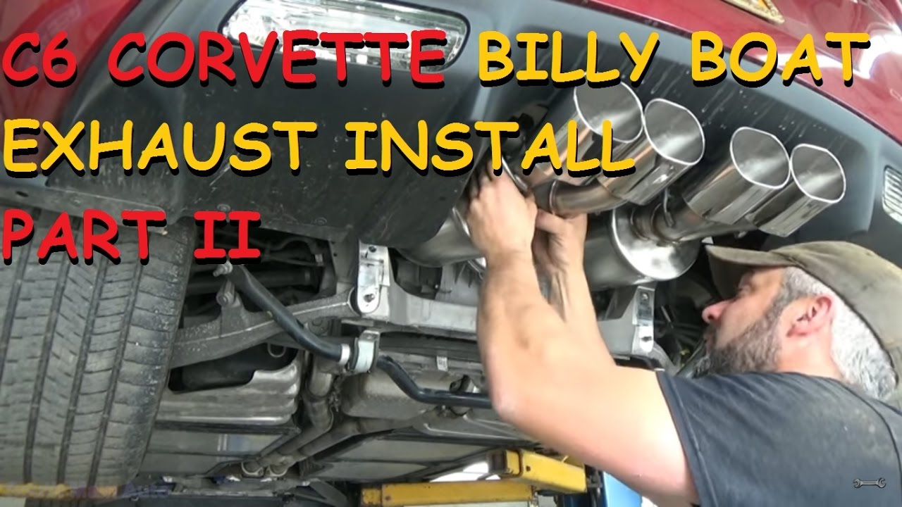 Billy Boat Fusion Exhaust - C6 Corvette Install - Part II