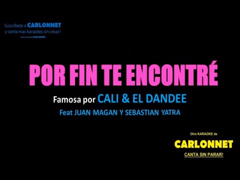 Por fin te encontré – Cali & El Dandee feat Juan Magan, Sebastian Yatra (Karaoke)