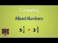 Comparing Mixed Numbers and Fractions