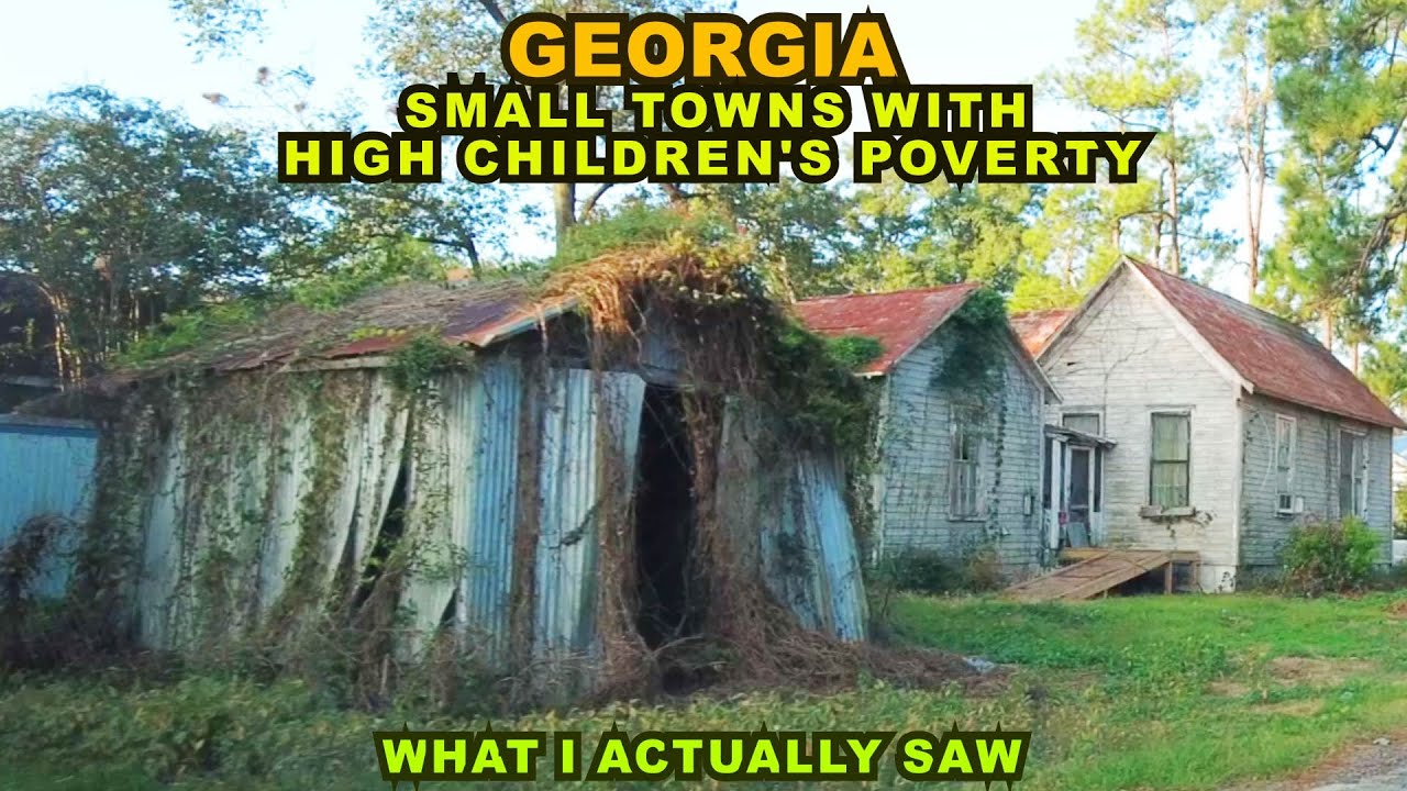 GEORGIA: Small Towns With High Children's Poverty - What I Actually Saw Surprised Me!