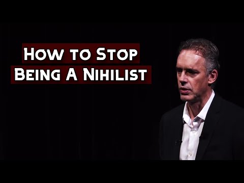 How to Stop Being A Nihilist | Jordan Peterson