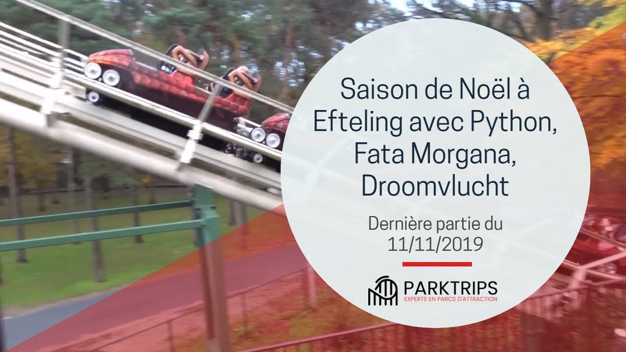 Efteling - Winter Efteling, &quot;les nouveaux&quot; vieux tacots, Fata Morgana, Python et Droomvlucht.