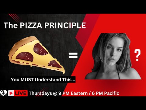 The PIZZA PRINCIPLE that Attracts Your Ideal Woman...