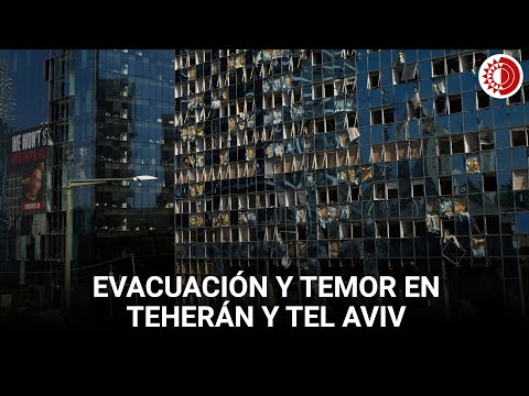 Evacuación y temor en Teherán y Tel Aviv