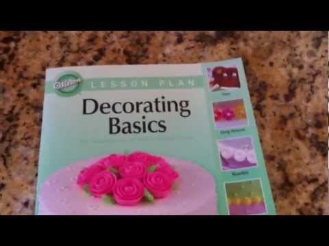 Wilton Method Course 1: Decorating Basics - Lesson 1,...