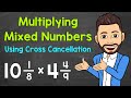 Multiplying Mixed Numbers with Cross Cancellation