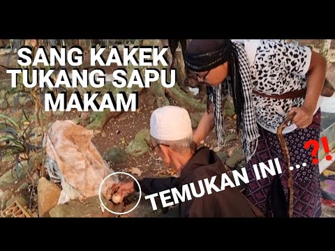 KAKEK TUA TUKANG SAPU, TEMUKAN PUSAKA MUSTIKA DI LOKASI MAKAM EYANG DALEM GANDASOLI