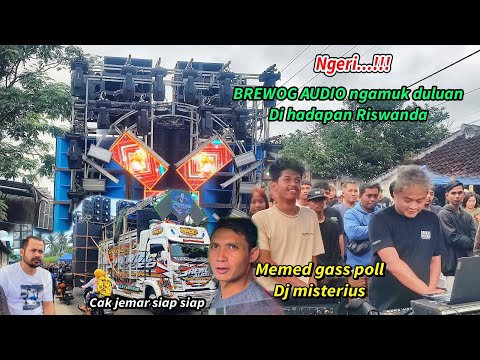 Brewog ngamuk duluan dihadapan Riswanda memed gass poll dj misterius cak jemar siap siap