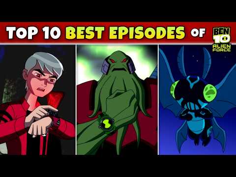 Top 10 Best Episodes Of Ben 10 Alien Force || FAN 1OK