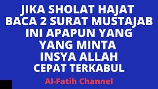 JIKA SHOLAT HAJAT BACA 2 SURAT MUSTAJAB INI APAPUN YANG MINTA INSYA ALLAH CEPAT TERKABUL