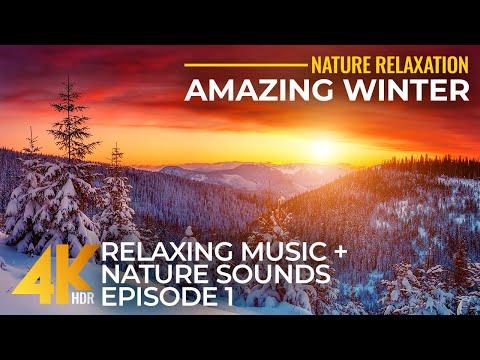 4K Amazing Winter Scenery – Ep 1 | Snowy Landscapes from Around the World + Sounds & Relaxing Music