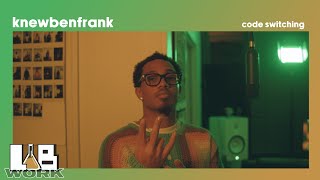 KnewBenFrank - Code Switching | A LAB WORK FEATURE