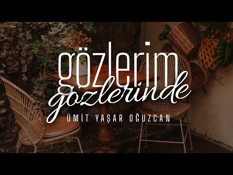 Ayırma Gözlerimden Çocuksu Gözlerini - Ümit Yaşar Oğuzcan | Emre Özdemir