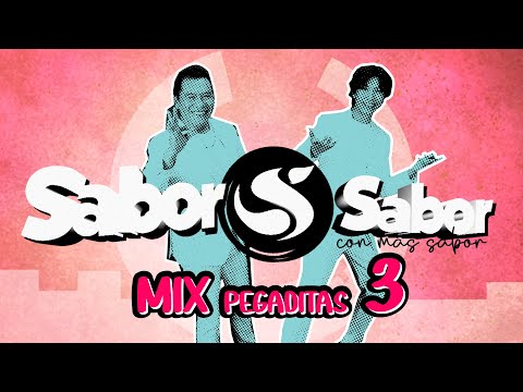 Sabor Sabor - Mix Pegaditas 3 (Video Lyric)