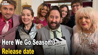 Here We Go season 3: release date