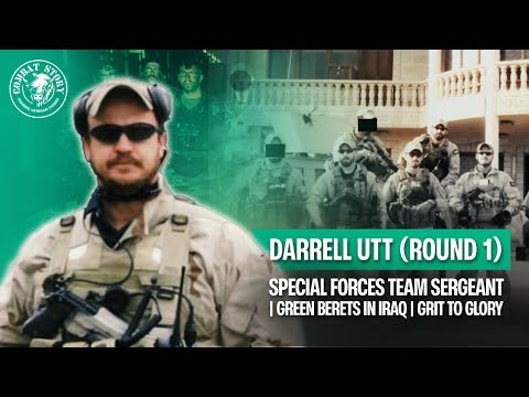 Special Forces Team Sergeant in Iraq | Green Beret | Grit to Glory Author | Darrell Utt (Rd 1)