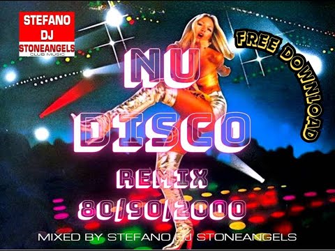 NU DISCO REMIX 80/90/2000*FREE DOWNLOAD* MIXED BY STEFANO DJ STONEANGELS *  #nudisco #remix #rework