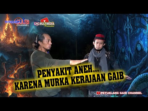 PENYAKIT ANEH KERAJAAN GAIB MURKA TEMPATNYA DI HANCURKAN
