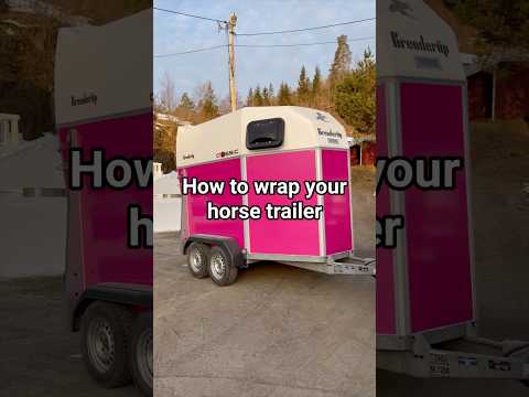 How to wrap your horse trailer🩷 #shortsvideo #shorts #horse #diy