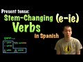 Exploring E-IE Stem-Changing Verbs in Spanish
