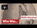 Phyllis Wheatley: Life and Legacy