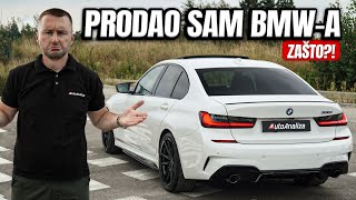 PRODAO SAM BMW-a! Zašto i šta kupujem sledeće?