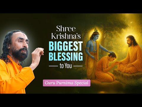 Shree Krishna's Biggest Blessing to You – Life Changing #GuruPurnima Message | Swami Mukundananda