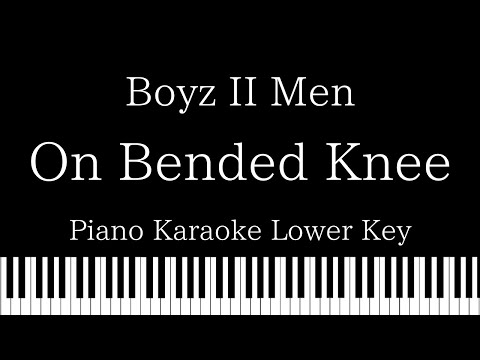 【Piano Karaoke Instrumental】On Bended Knee / Boyz II Men 【Lower Key】