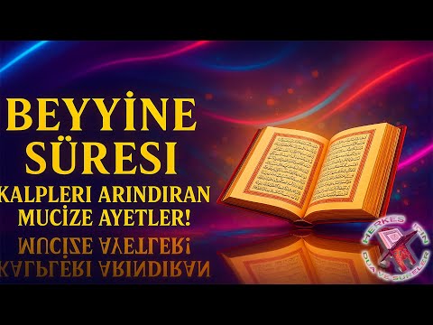 Beyyine Suresi Dinle | Kalpleri Arındıran Mucize Ayetler | Kalbe Dokunan Sure