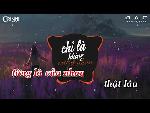 KARAOKE | Chỉ Là Không Cùng Nhau (Orinn Remix) – Tăng Phúc ft Trương Thảo Nhi | Nhạc Trẻ Remix