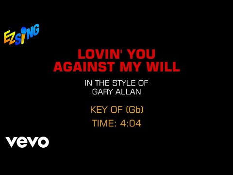 Gary Allan – Lovin’ You Against My Will (Karaoke)