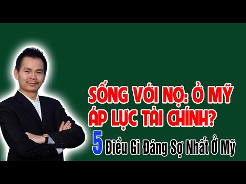 SỐNG VỚI NỢ! Vì Sao Ở Mỹ Ai Cũng "Cày Sấp Mặt" Để Trả Tiền?