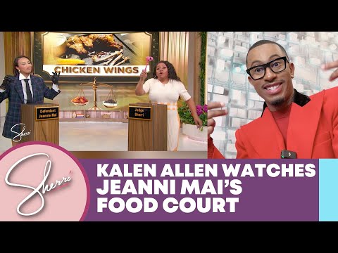 Kalen Reacts: Jeannie Mai’s Food Court | Sherri Shepherd